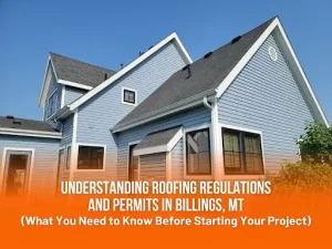 Blue house with text about roofing regulations and permits in Billings, MT.