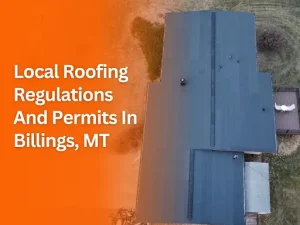 Aerial view of a building with text about roofing regulations in Billings, MT on an orange background.