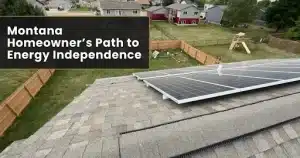 Solar panels on a house roof with a suburban backdrop, titled "Montana Homeowner's Path to Energy Independence".