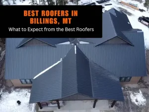 Aerial view of a house with text "BEST ROOFERS IN BILLINGS, MT - What to Expect from the Best Roofers."