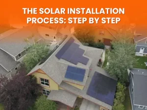 Aerial view of a residential area highlighting a house with solar panels, with text "THE SOLAR INSTALLATION PROCESS: STEP BY STEP".