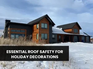 Modern home with snow-covered yard, promoting roof safety for holiday decorations. Text overlay reads, "Essential Roof Safety for Holiday Decorations."