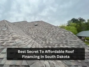 Bird's-eye view of a roof with asphalt shingles, featuring a banner that reads "Best Secret To Affordable Roof Financing In South Dakota."