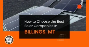Image featuring solar panels on a roof with the text "How to Choose the Best Solar Companies in Billings, MT" overlaid.