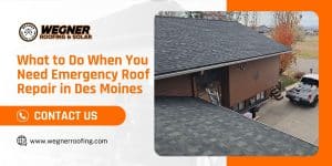 Wegner Roofing & Solar service truck parked beside a home with a newly repaired roof, promoting emergency roof repair services in Des Moines.