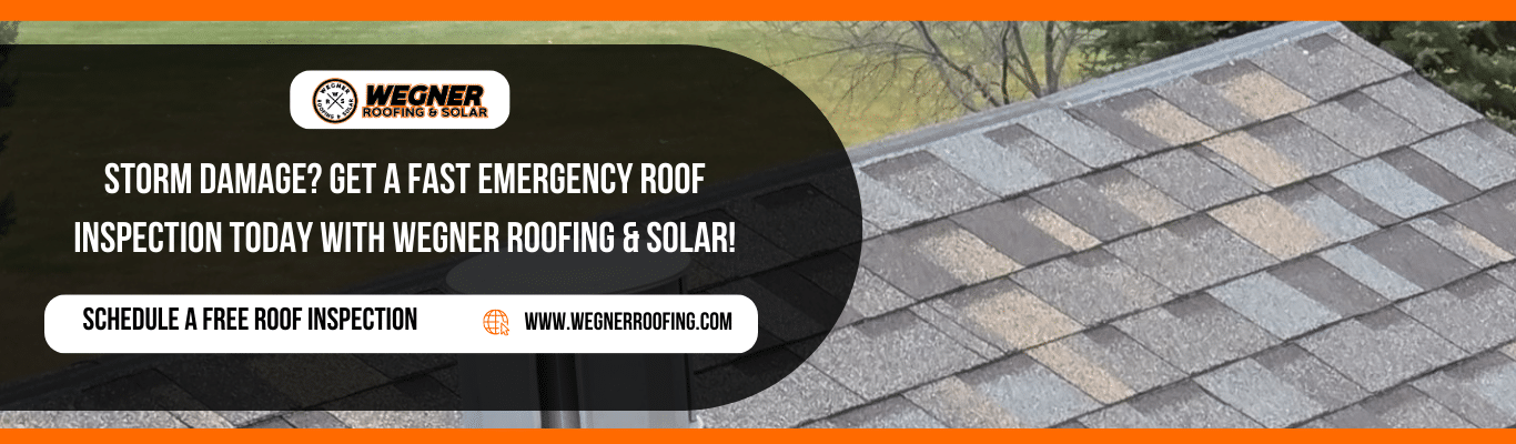 Get a fast storm damage roof repair near me with Wegner Roofing & Solar's emergency roof inspection services
