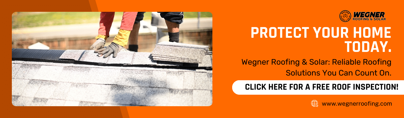 Protect your home with Wegner Roofing & Solar. Reliable roofing solutions you can trust. Free roof inspection available