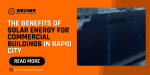 Discover the benefits of solar energy for commercial buildings in Rapid City with Wegner Roofing & Solar.