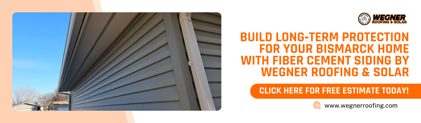 Banner promoting expert fiber cement siding installation in Bismarck by Wegner Roofing & Solar with free estimate CTA