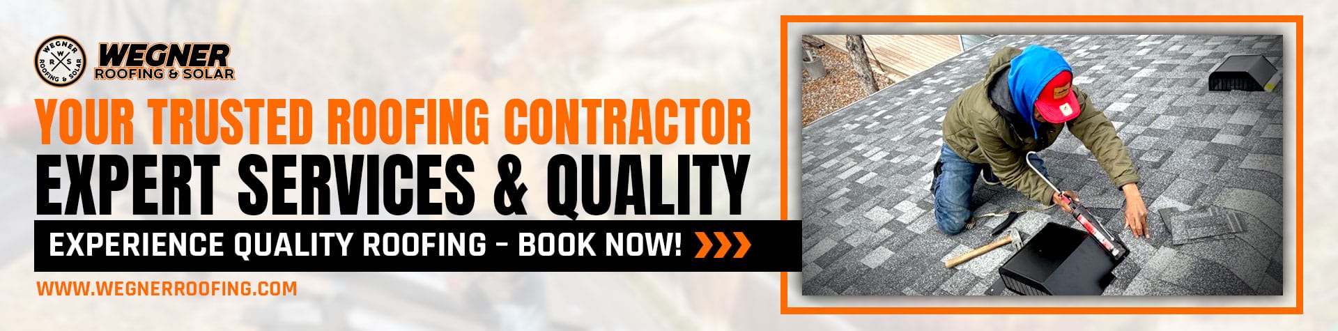 Roofing contractor banner advertisement for Wegner Roofing & Solar, showing a worker sealing shingles on a gray roof.