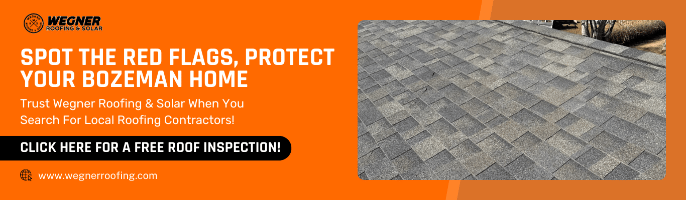 Roofing contractors near me banner about red flags and free roof inspection in Bozeman by Wegner Roofing & Solar