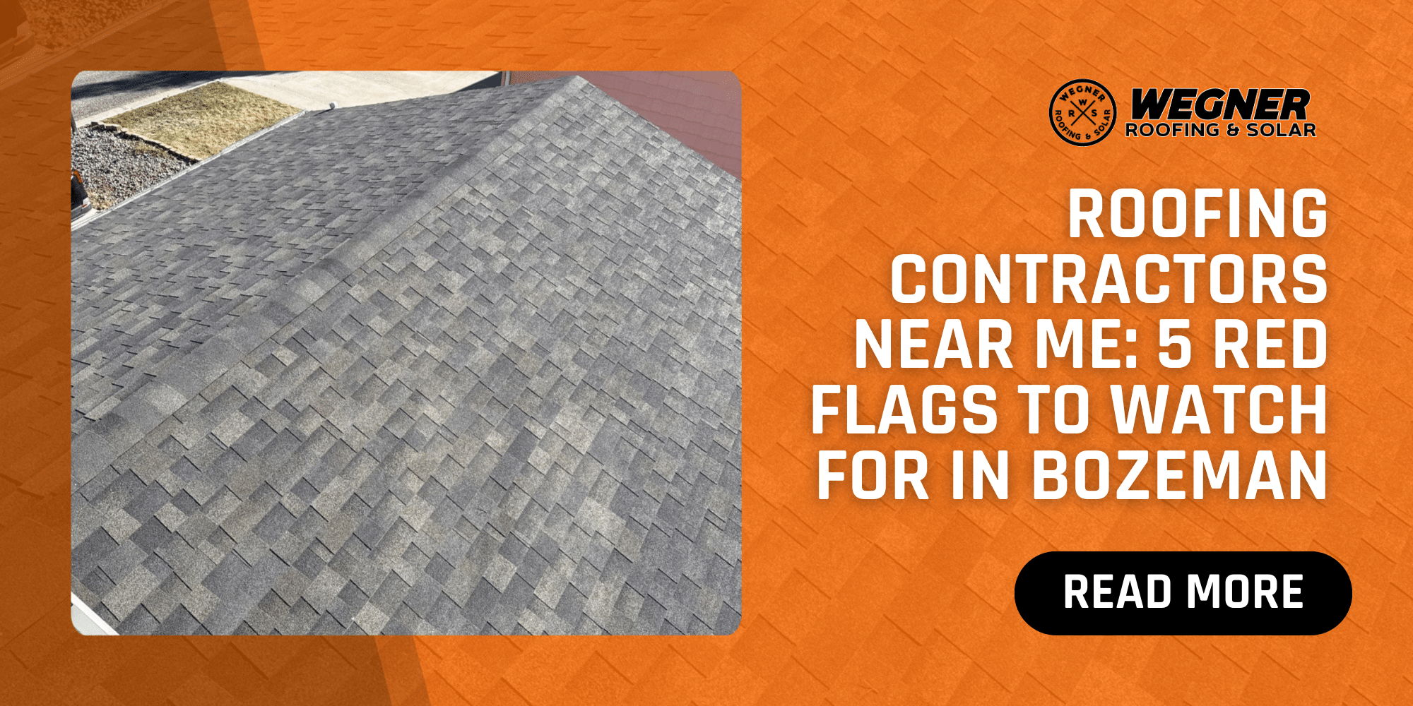 Roofing contractors near me featured image showing Bozeman shingle roof and blog title about red flags
