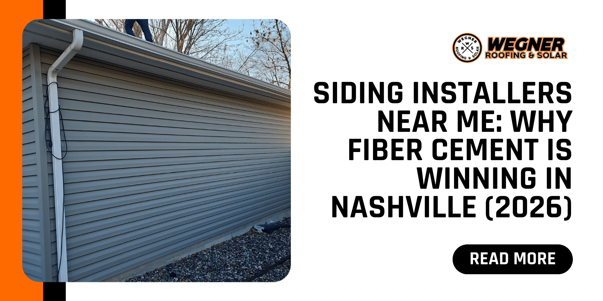 Siding installers near me – Why fiber cement is the top choice in Nashville in 2026 with Wegner Roofing & Solar