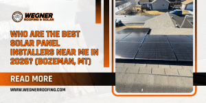 Who are the best solar panel installers near me in 2026? Bozeman, MT rooftop solar panel install