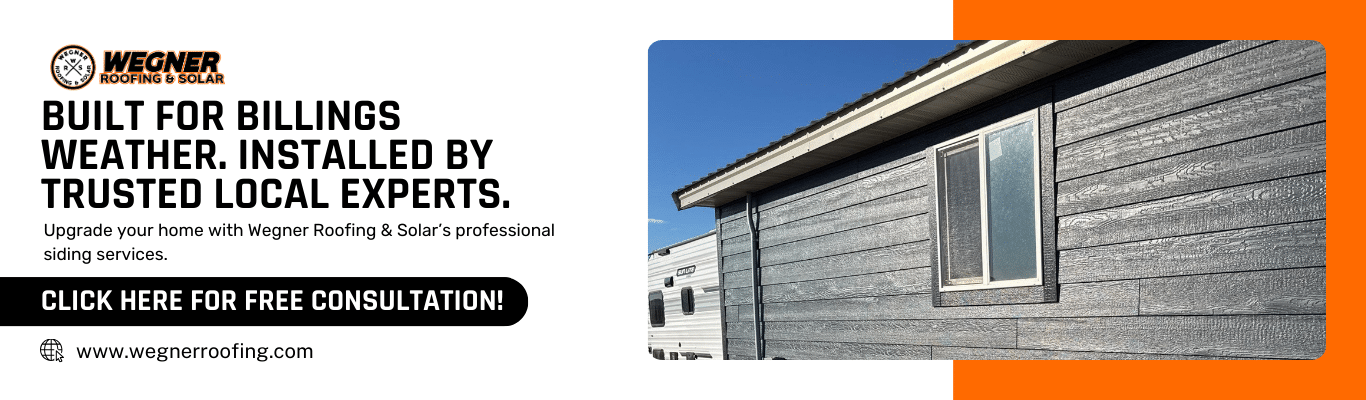 Built for Billings weather by trusted siding installers near me at Wegner Roofing & Solar
