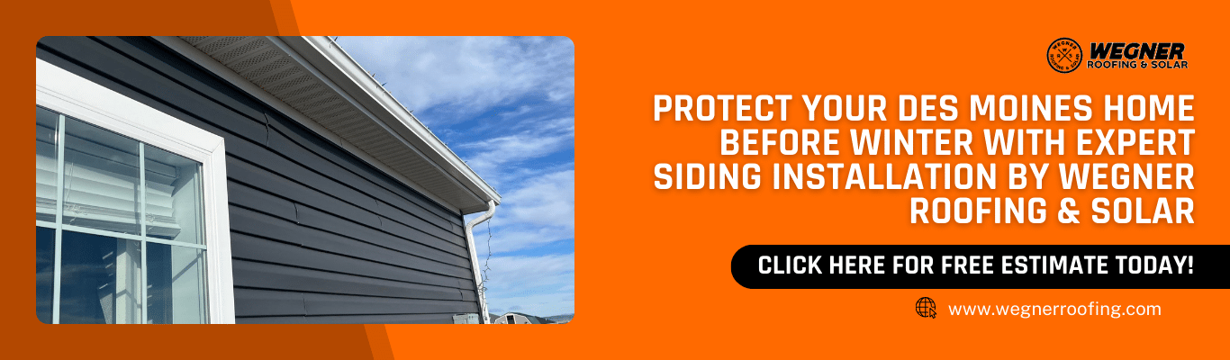 Protect your Des Moines home with siding installers near me expert installation by Wegner Roofing & Solar