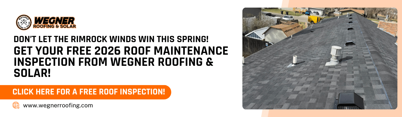 Professional roof maintenance in Billings, MT: Schedule a free 2026 spring inspection with Wegner Roofing and Solar