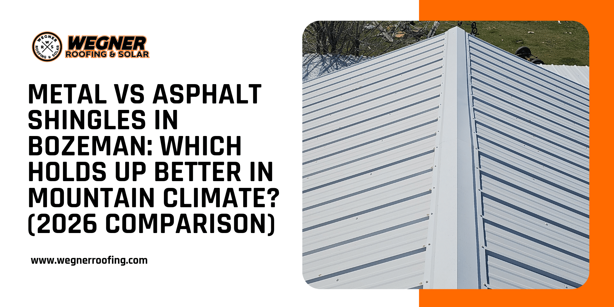 Blog header comparing metal roofing in Bozeman vs. asphalt shingles for mountain climates (2026 data)