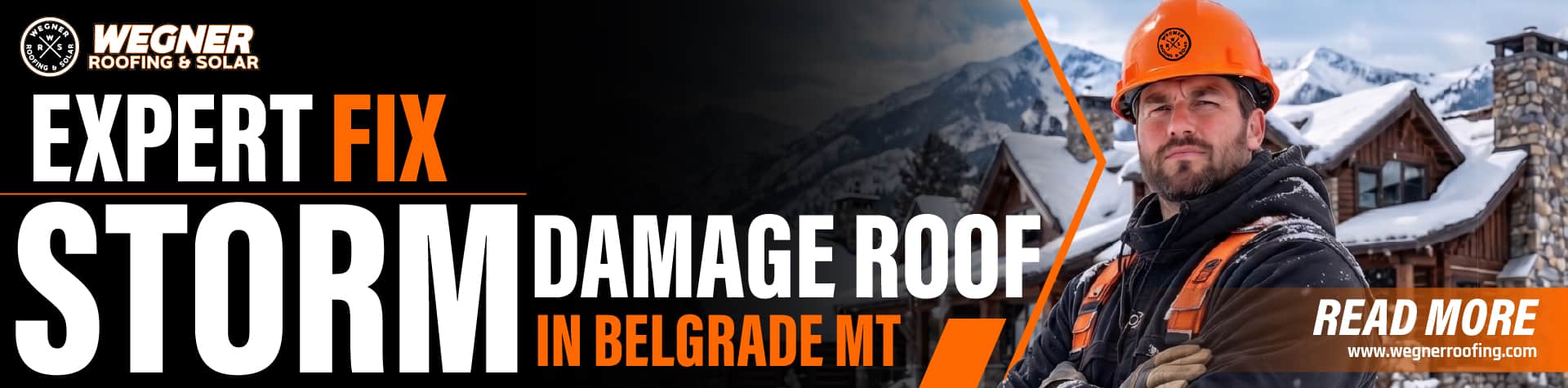 Wegner banner showing a roofer in a snowy mountain setting, ready to fix a storm damage roof in Belgrade MT.